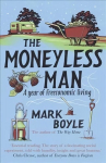Moneyless Man: A Year of Freeconomic Living REISSUE