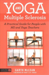 Yoga and Multiple Sclerosis: A Practical Guide for People with MS and Yoga Teachers