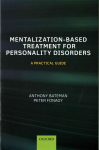 Mentalization-Based Treatment for Personality Disorders: A Practical Guide 2nd Revised edition