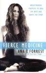 Fierce Medicine: Breakthrough Practices to Heal the Body and Ignite the Spirit