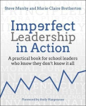 Imperfect Leadership in Action: A practical book for school leaders who know they don't know it all