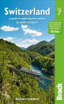 Switzerland: A guide to exploring the country by public transport 7th Revised edition