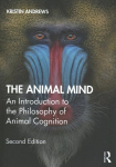 Animal Mind: An Introduction to the Philosophy of Animal Cognition 2nd edition