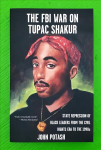 FBI War On Tupac Shakur: State Repression of Black Leaders From the Civil Rights Era to the 1990s 2nd ed.