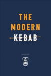 Modern Kebab: 60 delicious recipes for flavour-packed, gourmet kebabs