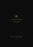ESV Expository Commentary: Psalms-Song of Solomon