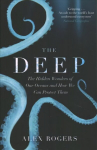 Deep: The Hidden Wonders of Our Oceans and How We Can Protect Them