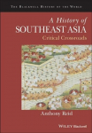 History of Southeast Asia - Critical Crossroads: Critical Crossroads