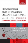 Diagnosing and Changing Organizational Culture 3e - Based on the Competing Values Framework: Based on the Competing Values Framework 3rd Edition