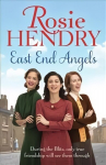 East End Angels: A heart-warming family saga about love and friendship set during the Blitz