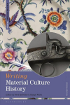 Writing Material Culture History 2nd edition