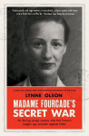 Madame Fourcade's Secret War: the daring young woman who led France's largest spy network against Hitler