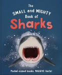 Small and Mighty Book of Sharks: Pocket-sized books, massive facts!
