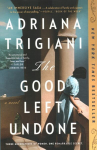Good Left Undone: A Novel