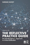 Reflective Practice Guide: An Interdisciplinary Approach to Critical Reflection 2nd edition