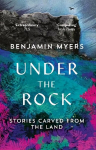 Under the Rock: Stories Carved From the Land 2nd New edition