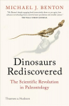 Dinosaurs Rediscovered: How a Scientific Revolution is Rewriting History