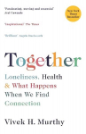 Together: Loneliness, Health and What Happens When We Find Connection Main