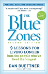 Blue Zones 2nd Edition: 9 Lessons for Living Longer From the People Who've Lived the Longest 2nd Revised edition
