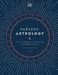 Parkers' Astrology: The Definitive Guide to Using Astrology in Every Aspect of Your Life