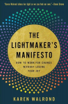 Lightmaker's Manifesto: How to Work for Change without Losing Your Joy