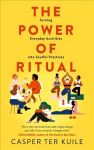Power of Ritual: Turning Everyday Activities into Soulful Practices