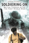 Soldiering On: British Tommies After the First World War