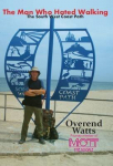 Man Who Hated Walking: The South West Coast Path 2nd Revised edition