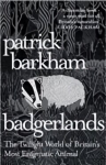 Badgerlands: The Twilight World of Britain's Most Enigmatic Animal
