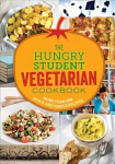 Hungry Student Vegetarian Cookbook: More Than 200 Quick and Simple Recipes