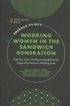 Working Women in the Sandwich Generation: Theories, Tools and Recommendations for Supporting Women's Working Lives