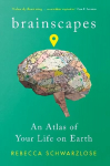 Brainscapes: An Atlas of Your Life on Earth Main