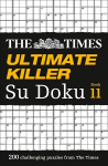 Times Ultimate Killer Su Doku Book 11: 200 Challenging Puzzles from the Times
