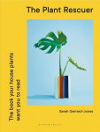 Plant Rescuer: The book your houseplants want you to read