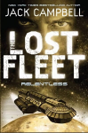 Lost Fleet - Relentless (Book 5), Bk. 5, Lost Fleet - Relentless (Book 5) Relentless