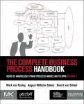Complete Business Process Handbook: Body of Knowledge from Process Modeling to BPM, Volume 1