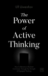 Power of Active Thinking: How to become a resilient contrarian through the strength of engaged thinking