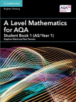 A Level Mathematics for AQA Student Book 1 (AS/Year 1), Student book 1 (AS/Year 1), A Level Mathematics for AQA Student Book 1 (AS/Year 1)