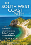South West Coast Path: 1,000 Mini Adventures Along Britain's Longest Waymarked Path