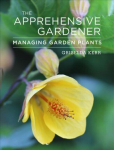 Apprehensive Gardener: Managing Garden Plants None ed.