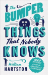 Bumper Book of Things That Nobody Knows: 1001 Mysteries of Life, the Universe and Everything Main
