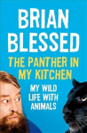 Panther In My Kitchen: My Wild Life With Animals