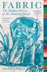Fabric: The Hidden History of the Material World Main