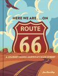 Siin me oleme . . . Route 66: A Journey Down America's Main Street