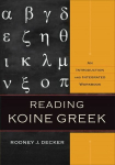 Reading Koine Greek - An Introduction and Integrated Workbook: An Introduction and Integrated Workbook
