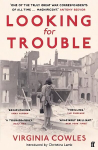 Looking for Trouble: 'One of the truly great war correspondents: magnificent.' (Antony Beevor) Main