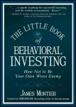 Little Book of Behavioral Investing - How not to be your own worst enemy: How not to be your own worst enemy