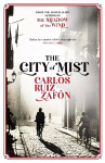 City of Mist: The last book by the bestselling author of The Shadow of the Wind