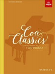 Core Classics, Grades 2-3: Essential repertoire for piano