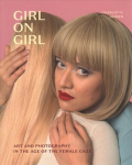 Girl on Girl: Art and Photography in the Age of the Female Gaze